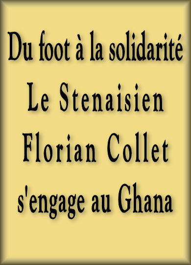 Du foot à la solidarité, le Stenaisien Florian Collet s'engage au Ghana